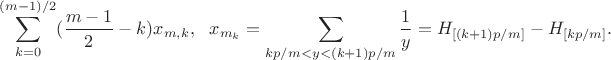$$\sum_{k=0}^{(m-1)/2}(\frac{m-1}{2}-k)x_{m,k}, \ \ x_{m_k}=\sum_{kp/m<y<(k+1)p/m}\frac{1}{y}=H_{[(k+1)p/m]}-H_{[kp/m]}.$$