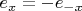 $e_x=-e_{-x}$