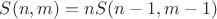 $S(n,m)=nS(n-1,m-1)$