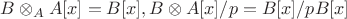 $B\otimes_A A[x]=B[x], B\otimes A[x]/p= B[x]/pB[x]$