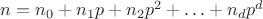 $n = n_0 + n_1p + n_2p^2 + \ldots + n_dp^d$