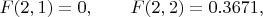 $F(2,1)=0,\qquad F(2,2)=0.3671,$