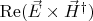 $\operatorname{Re}(\vec E\times \vec H^\dag)$