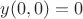 $y(0, 0)=0$