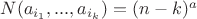 $N(a_{i_1},...,a_{i_k}) = (n-k)^a$