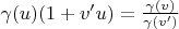 $\gamma(u)(1+v'u)=\frac{\gamma(v)}{\gamma(v')}$