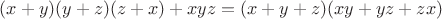 $(x+y)(y+z)(z+x)+xyz=(x+y+z)(xy+yz+zx)$
