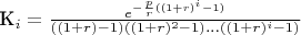 K_i  = \frac{{e^{ - \frac{p}
{r}((1 + r)^i  - 1)} }}
{{((1 + r) - 1)((1 + r)^2  - 1)...((1 + r)^i  - 1)}}