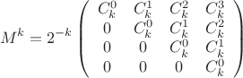 $$M^k=2^{-k}\left(
\begin{array}{cccc}
 C_k^0 & C_k^1 & C_k^2 & C_k^3 \\
 0 & C_k^0 & C_k^1 & C_k^2 \\
 0 & 0 & C_k^0 & C_k^1 \\
 0 & 0 & 0 & C_k^0 \\
\end{array}\right)$$