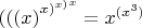 ${(((x)}^{{{x)}^{x)}}^{x}} = x^{(x^3)} $
