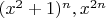 $(x^2+1)^n, x^{2n}$