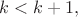 $k<k+1,$