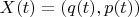 $X(t)=(q(t),p(t))$
