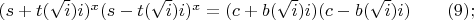 $(s+t(\sqrt i)i)^x(s-t(\sqrt i)i)^x =(c+b(\sqrt i)i)(c-b(\sqrt i)i)\qquad (9);$