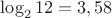 $\log_2 12=3,58$