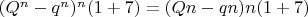 $(Q^n-q^n)^n (1+7)= (Qn-qn)n (1+7)$