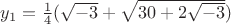 $y_1=\frac14 (\sqrt{-3}+\sqrt{30+2\sqrt{-3}})$