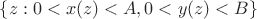 $\{z: 0<x(z)<A, 0<y(z)<B\}$