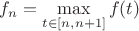 $f_{n}=\max\limits_{t \in [n,n+1]}f(t)$