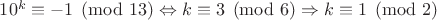 $10^k\equiv -1\pmod{13}\Leftrightarrow k\equiv 3\pmod{6}\Rightarrow k\equiv 1\pmod{2}$