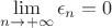 $ \lim\limits_{n\rightarrow+\infty}\epsilon_{n}= 0 $