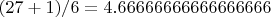 $(27+1)/6=4.66666666666666666$