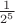 $\frac 1 {2^5}$