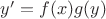 $y' = f(x)g(y)$