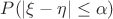 $P(|\xi-\eta|\leq \alpha)$