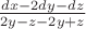$\frac{dx-2dy-dz}{2y-z-2y+z}$