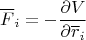 $$\overline F_i=-\frac{\partial V}{\partial \overline r_i}$$