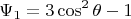 $$\Psi_1=3\cos^2 \theta-1$$