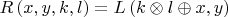 $R\left( {x,y,k,l} \right) = L\left( {k \otimes l \oplus x,y} \right)$