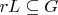 $r L \subseteq G$