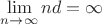 $\lim\limits_{n\to\infty}nd=\infty$