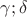 $\gamma;\delta$