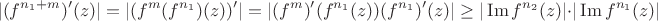 $$|(f^{n_1+m})'(z)|=|(f^m(f^{n_1})(z))'|=|(f^m)'(f^{n_1}(z))(f^{n_1})'(z)|\ge |\operatorname{Im} f^{n_2}(z)|\cdot |\operatorname{Im} f^{n_1}(z)|$$