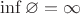 $\inf \varnothing = \infty$