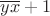 $\overline{yx}+1$
