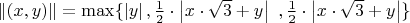$\left\lVert (x,y)  \right\rVert = \max \{ \left\lvert y \right\rvert, \frac{1}{2} \cdot \left\lvert  x\cdot \sqrt{3} +y \right\rvert\ ,\frac{1}{2} \cdot \left\lvert  x\cdot \sqrt{3} +y\right\rvert \}  $