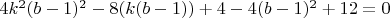 $4k^2(b-1)^2-8(k(b-1))+4-4(b-1)^2+12=0$