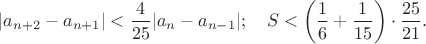 $|a_{n+2}-a_{n+1}|<\dfrac4{25}|a_n-a_{n-1}|;\quad S<\left(\dfrac16+\dfrac1{15}\right)\cdot\dfrac{25}{21}.$