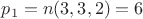 $p_1=n(3, 3, 2)=6$