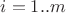 $$ i=1..m$$