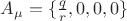$A_{\mu} = \{ \frac{q}{r}, 0, 0, 0\}$