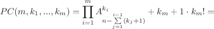 $$PC(m,k_1,...,k_m)=\prod\limits_{i=1}^{m} A^{k_i}_{n-\sum\limits_{j=1}^{i-1}(k_j+1)}+k_m+1\cdot k_m! =$$