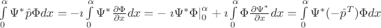 $\int\limits_0^\alpha\Psi^*\hat{p}\Phi dx=-\imath\int\limits_0^\alpha\Psi^*\frac{\partial \Phi}{\partial x} dx=-\left.\imath\Psi^*\Phi\right|_0^\alpha+\imath\int\limits_0^\alpha\Phi\frac{\partial \Psi^*}{\partial x}dx=\int\limits_0^\alpha\Psi^*(-\hat{p}^T)\Phi dx$