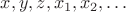 $x, y, z, x_1, x_2, \dots$