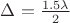 $\Delta=\frac {1.5 \lambda}{2}$
