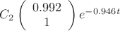 $C_2
\left( \begin{array}{cc} 0.992  \\ 
1 \end{array} \right)e^{-0.946t}$